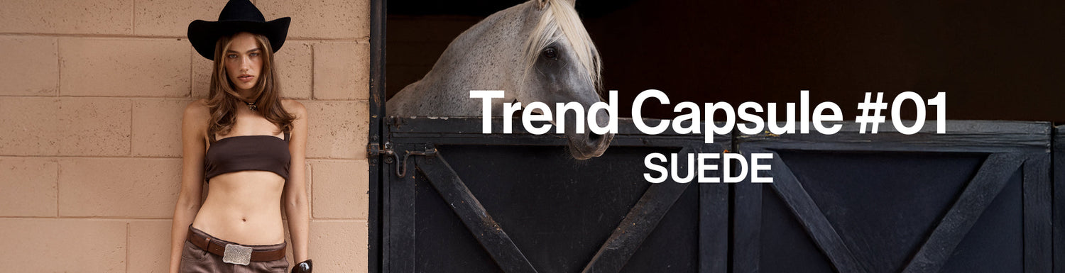 TREND CAPSULE #01 SUEDE