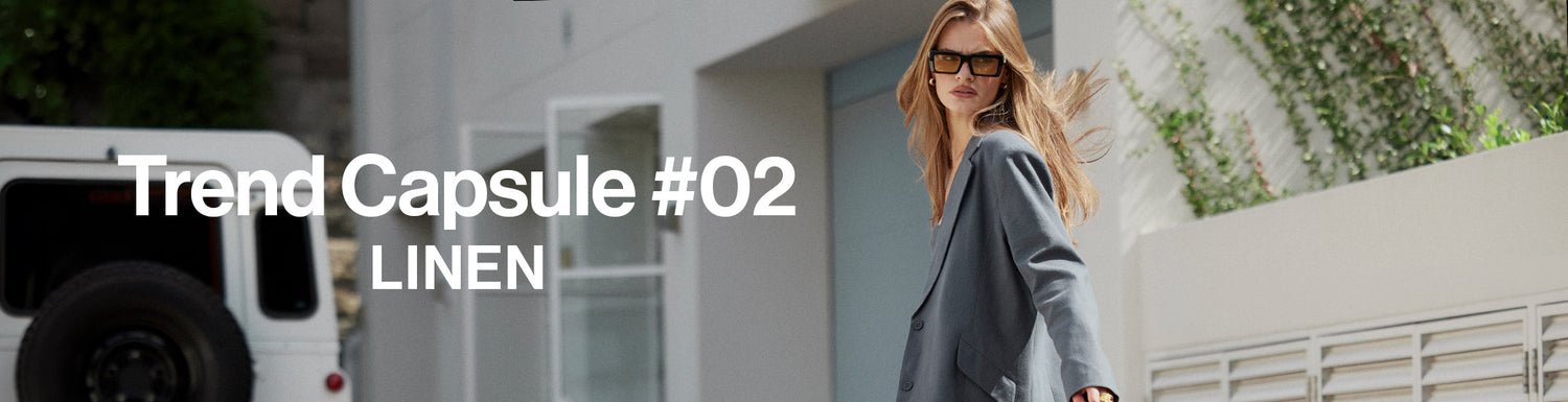 TREND CAPSULE #02 - LINEN